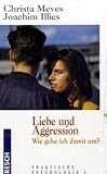 Produkt-Bild: Liebe und Aggression: Wie gehe ich damit um?