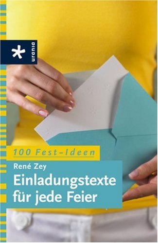 Cover image : 100 Fest-Ideen. Einladungstexte fuer jede Feier