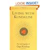 Living with Kundalini: Autobiography of Gopi Krishna (Shambhala Dragon Editions)
