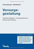 Produkt-Bild: Vorsorgegestaltung mit CD-ROM. Patientenverf&uuml;gung-Vorsorgevollmacht-Betreuungsverf&uuml;gung