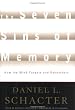 The Seven Sins of Memory: How the Mind Forgets and Remembers