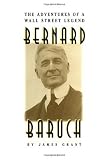 Buy : Bernard M. Baruch: The Adventures of a Wall Street Legend (Trailblazers, Rediscovering the Pioneers of Business)
