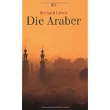 Die Araber: Aufstieg und Niedergang eines Weltreichsvon "Bernard Lewis"