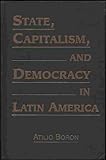 State, capitalism, and democracy in Latin America