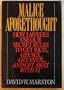 Malice Aforethought: How Lawyers Use Our Secret Rules to Get Rich, Get Sex, Get Even...and Get Awaywith It