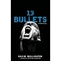 13 Bullets