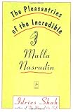 Cover of Pleasantries of the Incredible Mullah Nasrudin by Idries Shah 014019357X