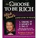 You Can Choose to Be Rich: Rich Dad's 3-step Guide to Wealth (Rich Dad Book Series)