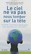Le ciel ne va pas nous tomber sur la t�te : 15 grands scientifiques g�ographes nous rassurent sur notre avenir