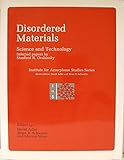 Disordered materials : science and technology : selected papers