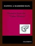Dating a Married Man: Memoirs from the Other Women