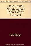 Enid Blyton's Here comes Noddy again!