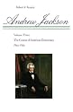 Andrew Jackson: The Course of American Democracy, 1833-1845 (Volume 3)