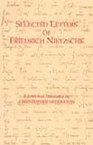Selected Letters of Friedrich Nietzsche (087220359X) by Nietzsche, Friedrich Wilhelm
