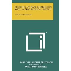 Speeches of Karl Liebknecht, with a Biographical Sketch: Voices of Revolt, V4