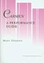 Carmen: A Performance Guide (Vox Music Ae Series, 4)