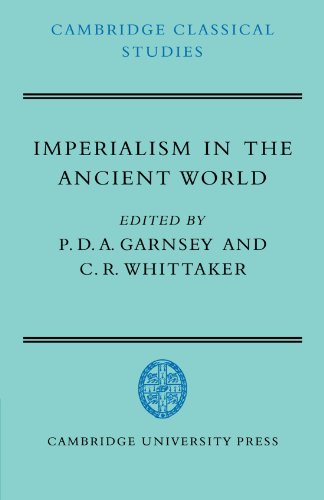 Imperialism in the Ancient World: The Cambridge University Research Seminar in Ancient History (Cambridge Classical Studies)