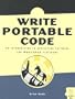 Write Portable Code: An Introduction to Developing Software for Multiple Platforms
