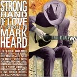Strong Hand of Love - A Tribute to Mark Heard