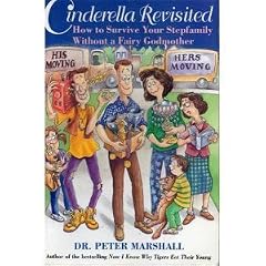 Cinderella Revisited: How To Survive Your Stepfamily Without A Fairy Godmothe
