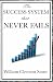 The Success System That Never Fails by William Clement Stone