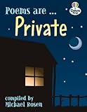 Poems are- private : compiled by Michael Rosen