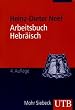 Arbeitsbuch Hebr�isch: Materialien, Beispiele und �bungen zum Biblisch-Hebr�isch