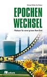 Epochenwechsel: Pl�doyer f�r einen gr�nen New Deal - Michael M�ller