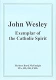 John Wesley : exemplar of the Catholic spirit