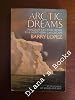 Arctic Dreams: Imagination and Desire in a Northern Landscape