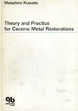 Theory and practice for ceramo metal restorations