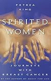 Spirited women : journeys with breast cancer
