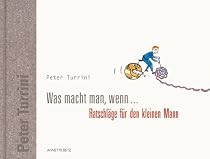 Was macht man, wenn ...: Ratschläge für den kleinen Mann