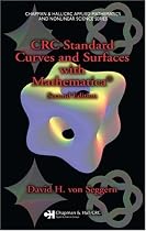 CRC Standard Curves and Surfaces with Mathematica, Second Edition (Chapman & Hall/CRC Applied Mathematics & Nonlinear Science)