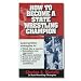 Sporting Goods : How To Become a State Wrestling Champion Book