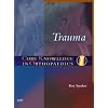 Core Knowledge in Orthopaedics: Trauma, 1e