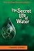 The Secret Life of Water