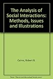 The analysis of social interactions : methods, issues, and illustrations