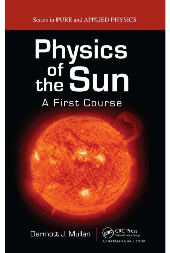 Physics of the Sun (Pure and Applied Physics)