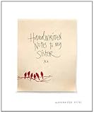 Handwritten notes to my sister