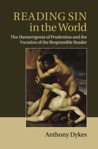 Reading Sin in the World: The Hamartigenia of Prudentius and the Vocation of the Responsible Reader