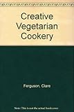 Creative vegetarian cookery