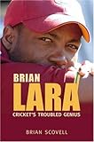 Brian Lara : cricket's troubled genius