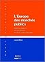 L'Europe des march�s publics : March�s publics et concessions en droit communautaire