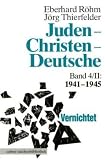 Juden, Christen, Deutsche 1941 - 1945. Bd. 4/2: Bd 4/II