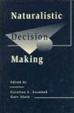 Naturalistic Decision Making (Expertise : Research and Applications)
