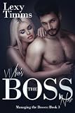 Who's the Boss Now: Billionaire Romance (Managing the Bosses Series) (Volume 3)