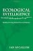 Ecological Intelligence: Rediscovering Ourselves in Nature