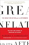 The Great Inflation and Its Aftermath: The Transformation of America's Economy, Politics, and Society