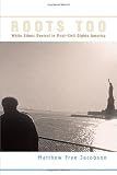 Roots Too: White Ethnic Revival in Post-Civil Rights America